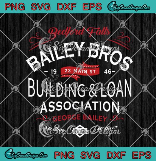 Bedford Falls Bailey Bros Building And Loan Association George Bailey