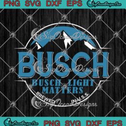 Busch Busch Light Matters Brewed In U.S.S SVG PNG EPS DXF Cricut File Silhouette Art