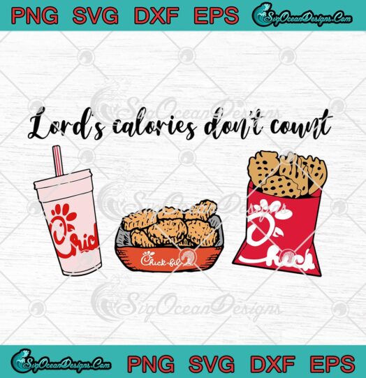 Chick fil A Lords Calories Dont Count