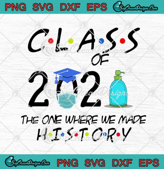 Class Of 2020 The One Where We Made History Covid 19
