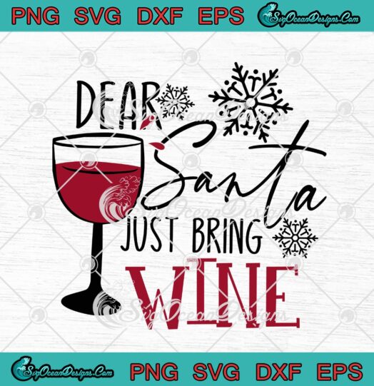 Dear Santa Just Bring Wine Funny Christmas Wine