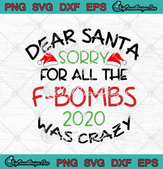 Dear Santa Sorry For All The F Bombs 2020 Was Crazy Funny Christmas 2020
