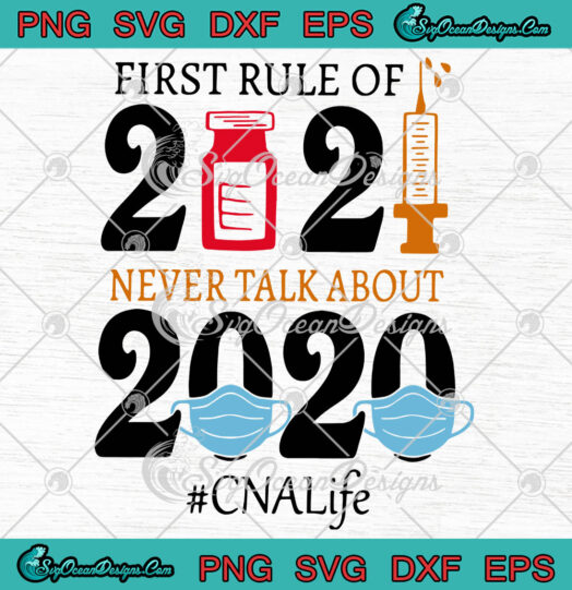 Frist Rule Of 2021 Never Talk About 2020 CNA Life svg