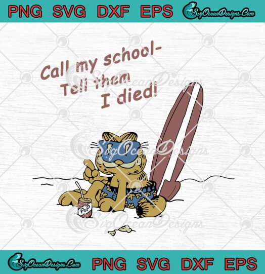 Garfield Cat Garfield On Vacation My School Tell Them I Died
