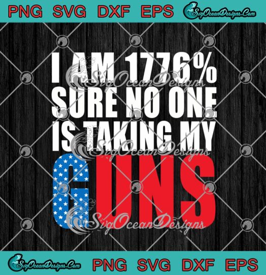 I Am 1776 Sure No One Is Taking My Guns American Flag