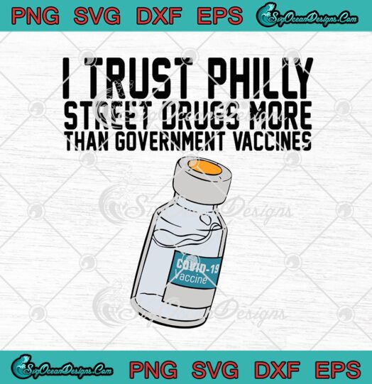 I Trust Philly Street Drugs More Than Government Vaccines