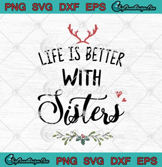 Life Is Better With Sisters Christmas