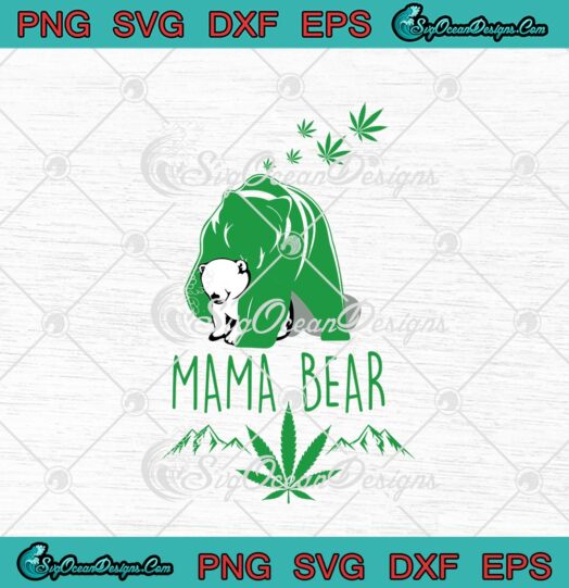Mama Bear Hug Baby Bear Cannabis Weed Marijuana Funny
