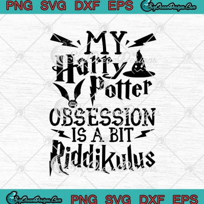 My Harry Potter Obsession Is A Bit Riddikulus SVG PNG EPS DXF Cricut ...