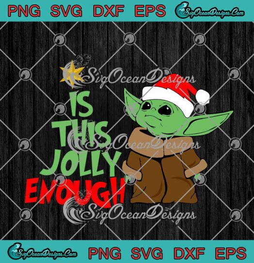 Santa Baby Yoda Is This Jolly Enough Merry Christmas