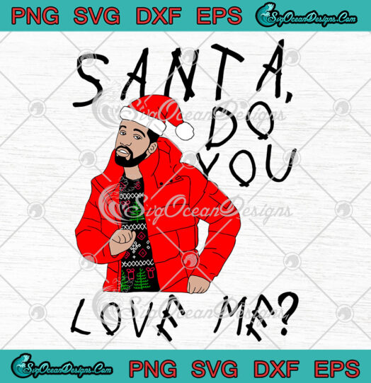 Santa Do You Love Me svg