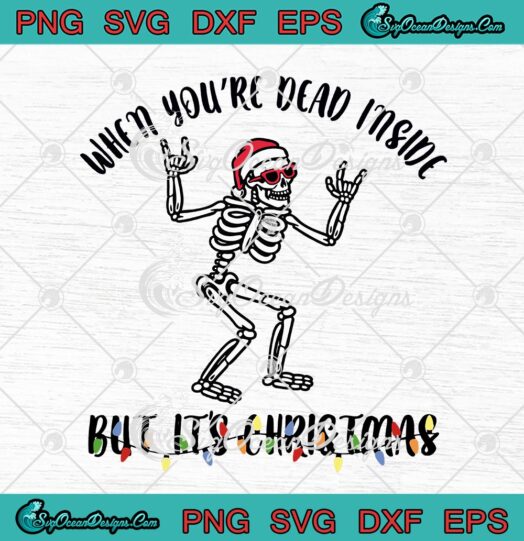 Skeleton When Youre Dead Inside But Its Christmas Funny