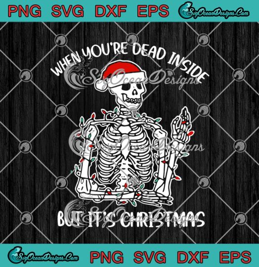 When Youre Dead Inside But Its Christmas Santa Skeleton