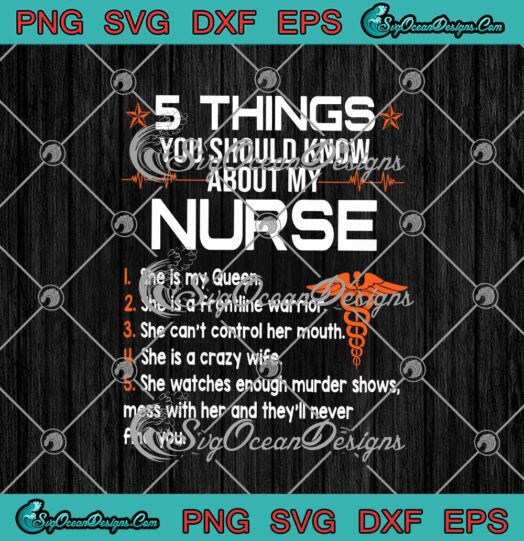 5 Things You Should Know About My Nurse