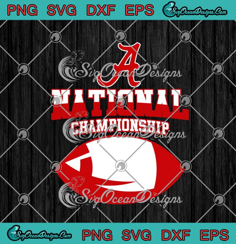 Alabama Football National Champions Alabama Crimson Tide SVG PNG EPS ...