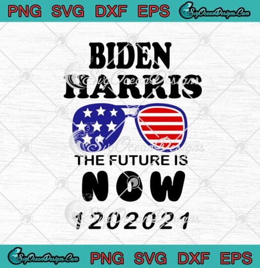 Biden Harris The Future Is Now 1 20 2021