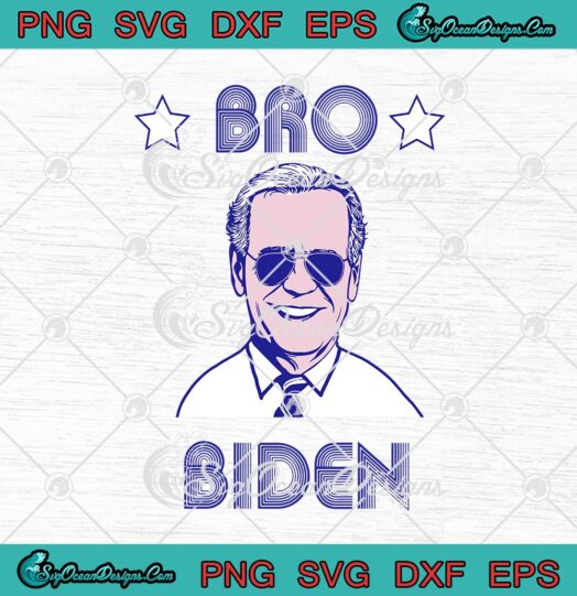 Bro Biden Funny Joe Biden President