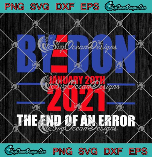 Byedon January 20th 2021 The End Of An Error