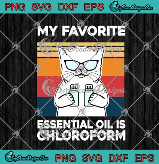 Cat My Favorite Essential Oil Is Chloroform Vintage