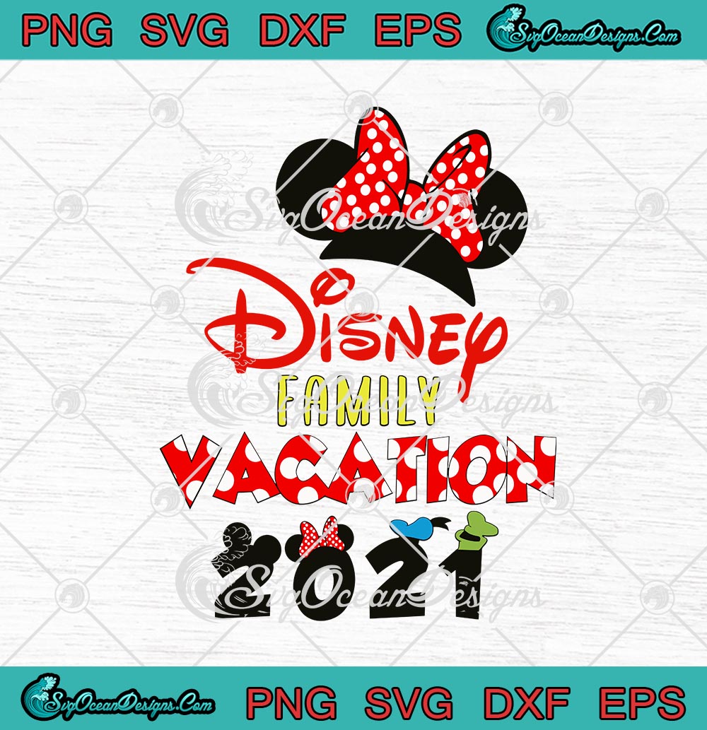 Download Disney Family Vacation 2021 Svg Png Eps Dxf Cricut File Silhouette Art Designs Digital Download