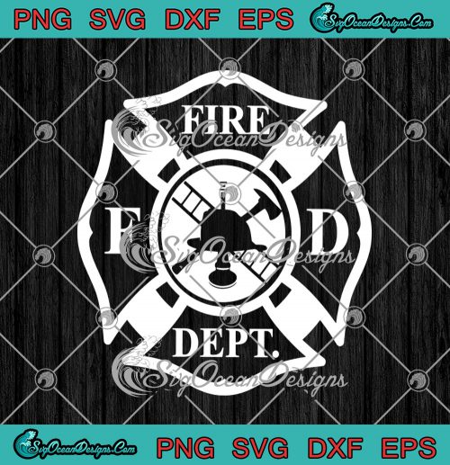 Fire Dept Fire Department Funny Firefighter Fireman SVG PNG EPS DXF ...