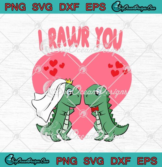 I Rawr You Dinosaur T Rex Valentines Day