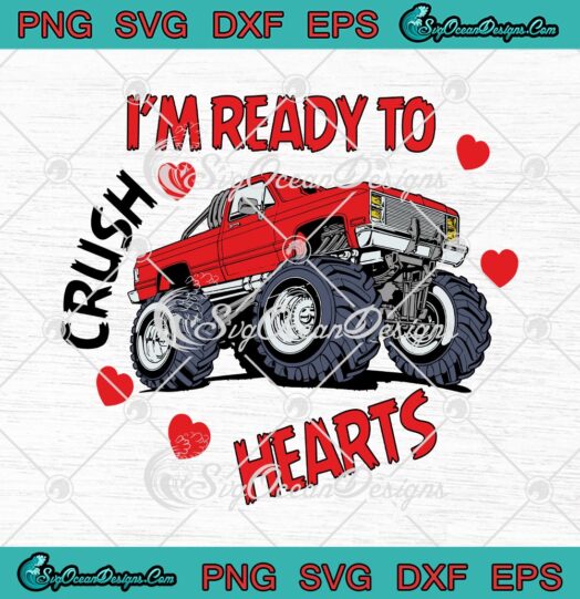 Im Ready To Crush Hearts Funny Truck Valentines Day