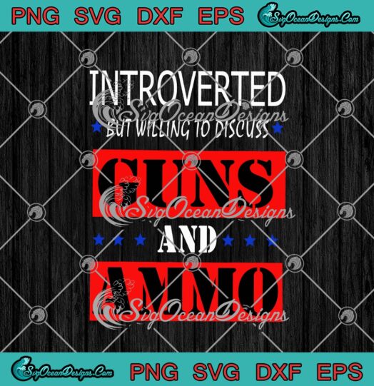 Introverted But Willing To Discuss Guns And Ammo