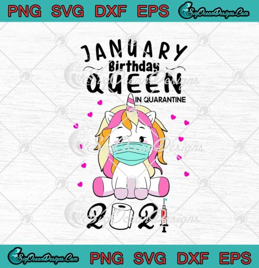 January Birthday Unicorn Queen In Quarantine 2021