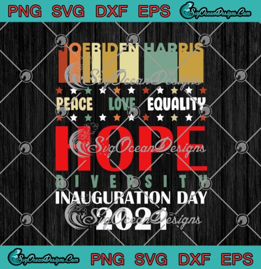 Joe Biden Harris Peace Love Equality Hope Diversity Inauguration Day 2021