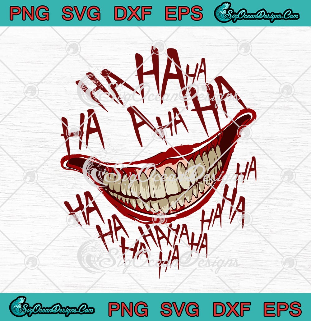 Joker Smile Face Ha Ha Ha Halloween VG PNG EPS DXF Cricut File ...