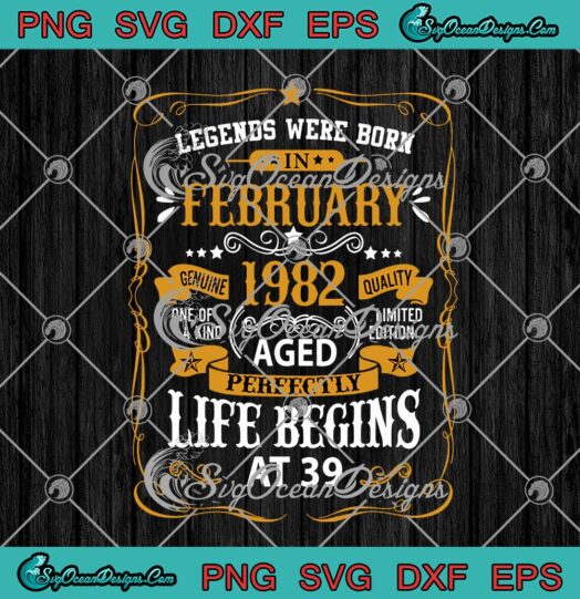 Legends Were Born In February 1982 Funny 39th Birthday
