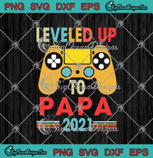 Leveled Up To Papa 2021 Funny Game Lover Fathers Day