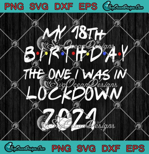My 18th Birthday The One I Was In Lockdown 2021