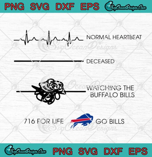 Normal Heartbeat Deceased Watching The Buffalo Bills 716 For Life Go Bills