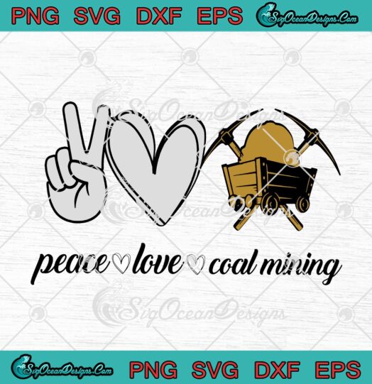 Peace Love Coal Mining