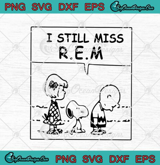 Peanuts Charlie Brown And Snoopy I Still Miss R.E.M