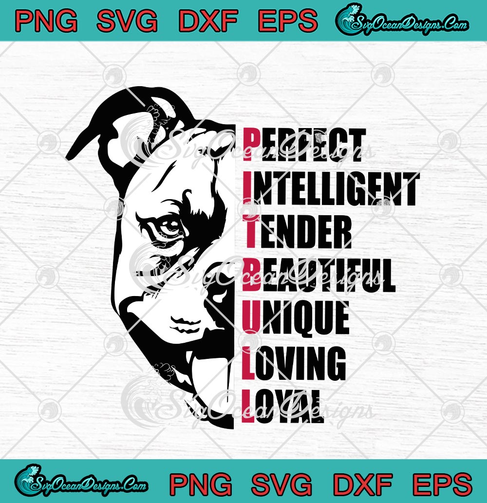 Download Pitbull Perfect Intelligent Tender Beautiful Unique Loving Loyal Svg Png Eps Dxf Cricut File Silhouette Art Designs Digital Download