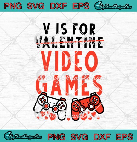 V Is For Video Games Valentines Day Gamer 2021 Funny