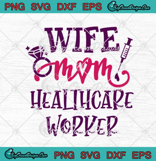 Wife Mom Healthcare Worker Nurse