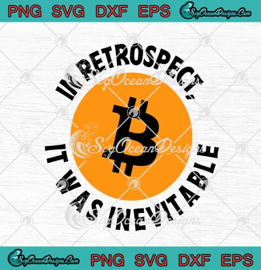 Bitcoin In Retrospect It Was Inevitable