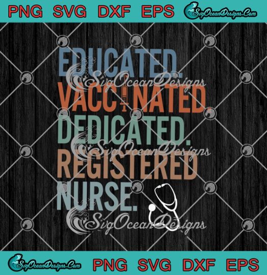 Educated Vaccinated Dedicated Registered Nurse