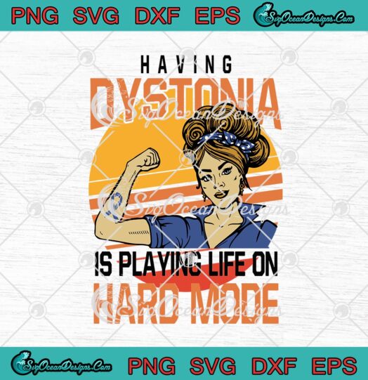 Having Dystonia Is Playing Life On Hard Mode Vintage