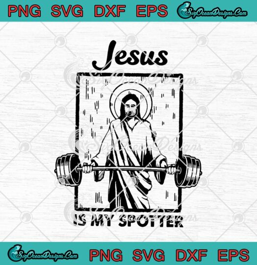 Jesus Is My Spotter Funny Weight Lifting Christian