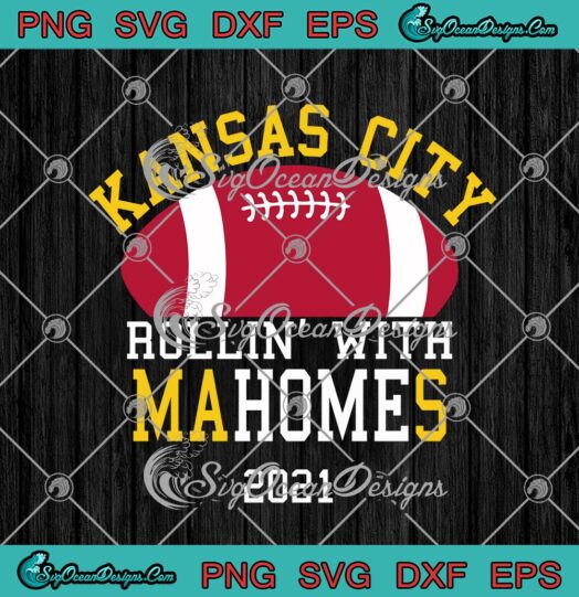 Kansas City Rollin With Mahomes 2021 Kansas City Chiefs