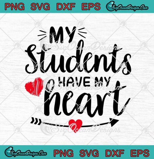 My Students Have My Heart Teacher