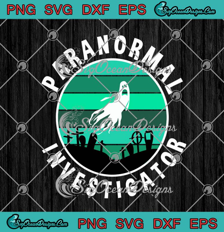 Paranormal Investigator Ghost Hunting Halloween Funny SVG PNG EPS DXF ...