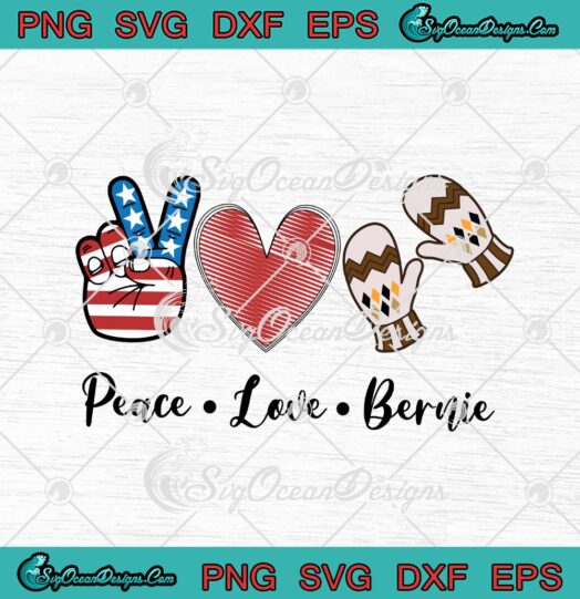 Peace Love Bernie Bernie Sanders 2021
