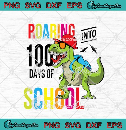 Roaring Into 100 Days Of School Dinosaur T Rex Funny Teacher