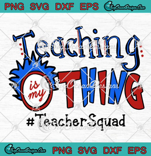 Teaching Is My Thing Teacher Squad svg
